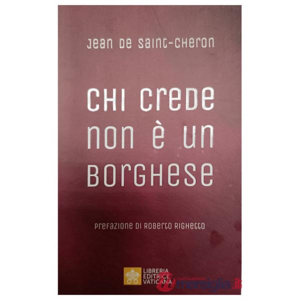 Chi crede non è un borghese. Perché la santità è alla portata di tutti