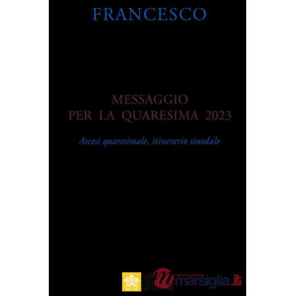 Messaggio per la Quaresima 2023. Ascesi spirituale, itinerario sinodale