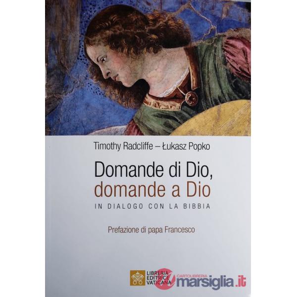 Domande di Dio, domande a Dio. In dialogo con la Bibbia