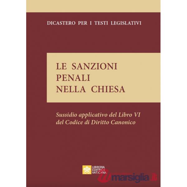 Sanzioni penali nella Chiesa. Sussidio applicativo del lbro VI del codice di diritto canonico (Le)