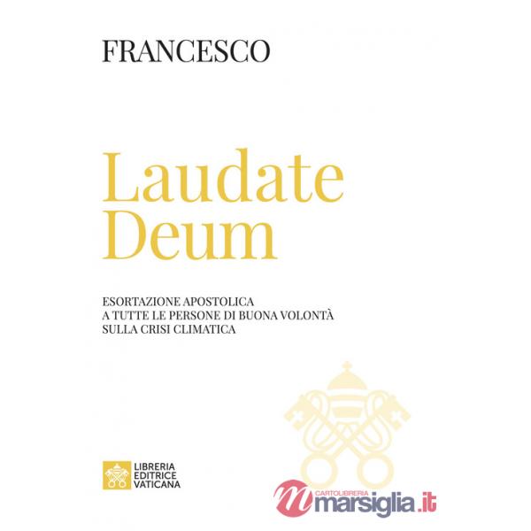 Laudate Deum. Esortazione apostolica a tutte le persone di buona volontà sulla crisi climatica