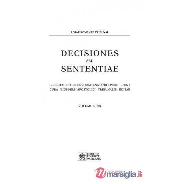 Decisiones seu sententiae. Selectae inter eas quae anno 2017 prodierunt cura eiusdem Apostolici tribunalis editae. Vol. 109