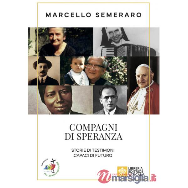 Compagni di speranza. Storie di testimoni capaci di futuro