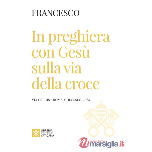 In preghiera con Gesù sulla via della croce. Via Crucis (Roma, Colosseo, 2024)