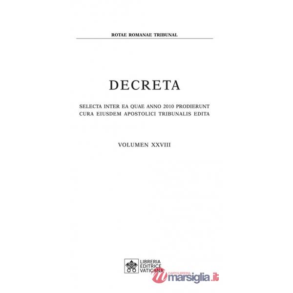 Decreta. Selecta inter ea quae anno 2010 prodierunt cura eiusdem apostolici tribunali edita (2010). Vol. 28