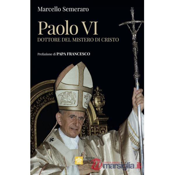 Paolo VI. Dottore del Mistero di Cristo