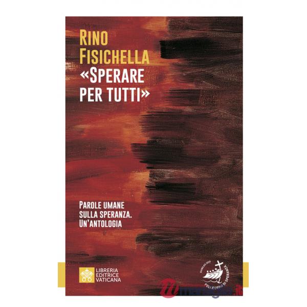 «Sperare per tutti». Parole umane sulla speranza. Un'antologia