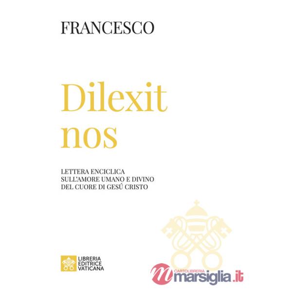 Dilexit nos. Lettera enciclica sull'amore umano e divino del cuore di Gesù Cristo