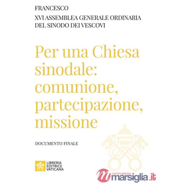 Per una Chiesa sinodale: comunione, partecipazione, missione. Documento finale