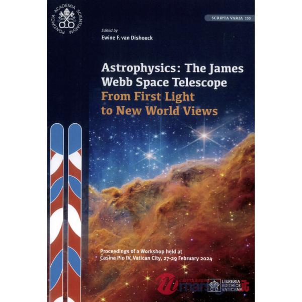 Astrophysics: the James Webb space. Telescope from first light to new world views