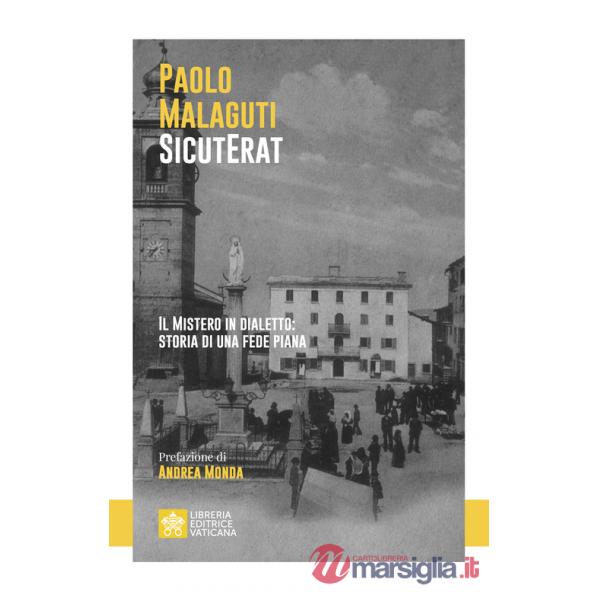 SicutErat. Il mistero in dialetto: storia di una fede piana
