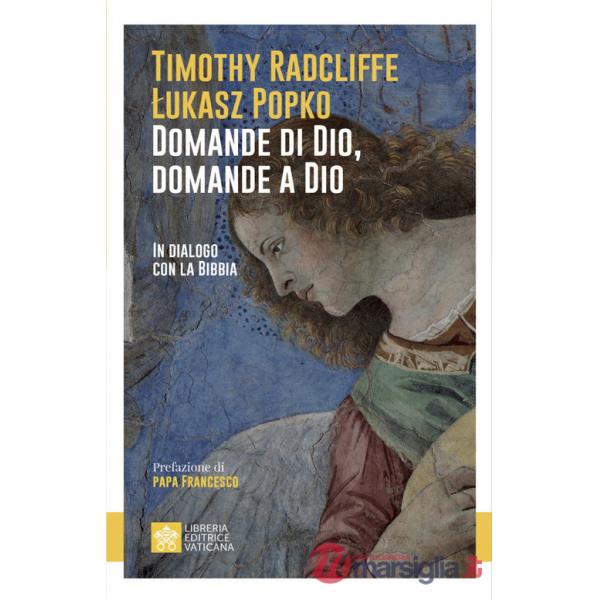 Domande di Dio, domande a Dio. In dialogo con la Bibbia