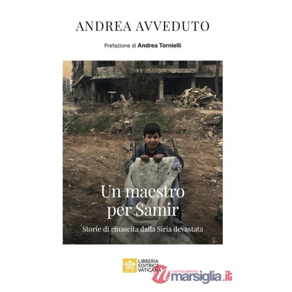 Maestro per Samir. Storie di rinascita dalla Siria devastata (Un)