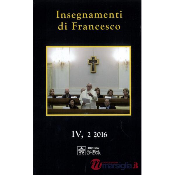 Insegnamenti di Francesco (2016) (2016). Vol. 4/2