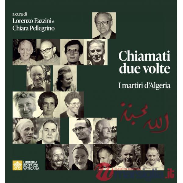 Chiamati due volte. I martiri in Algeria