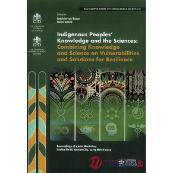 Indigenous peoples' knowledge and the sciences. Combing knowledge and science on vulnerabilities and solutions for resilience