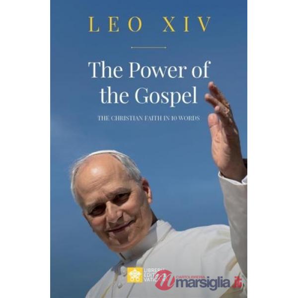 Power of the Gospel. Le parole di papa Leone XIV (The)