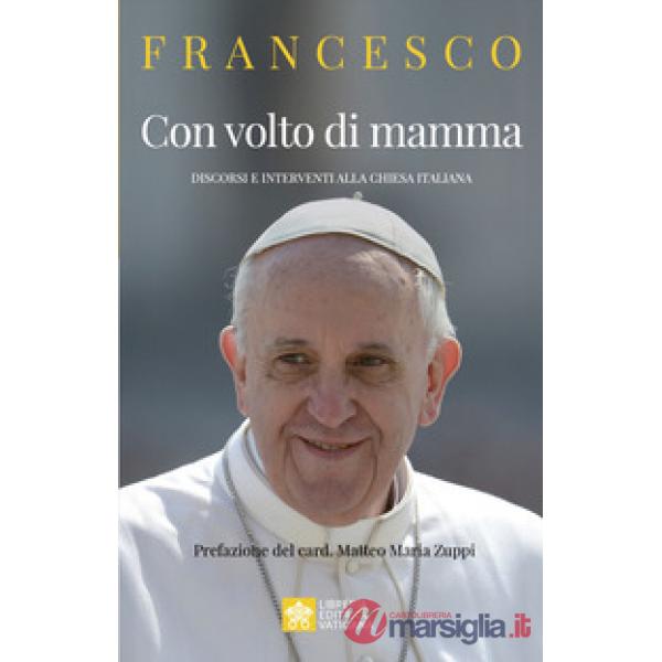 Con volto di mamma. Discorsi e interventi alla Chiesa italiana