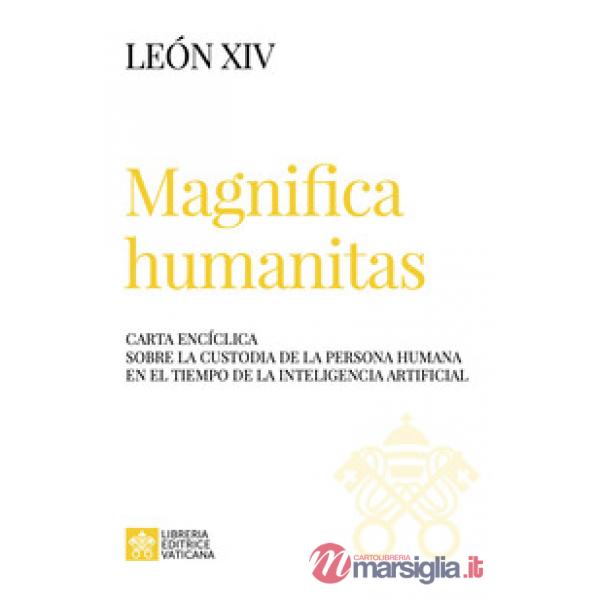 Magnifica humanitas. Carta Encíclica sobre la custodia de la persona humana en el tiempo de la inteligentia artificial