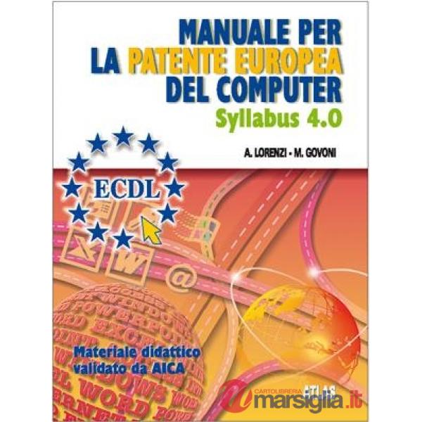 NUOVO MANUALE PER LA PATENTE EUROPEA DEL COMPUTER. SYLLABUS 4.0 + CD