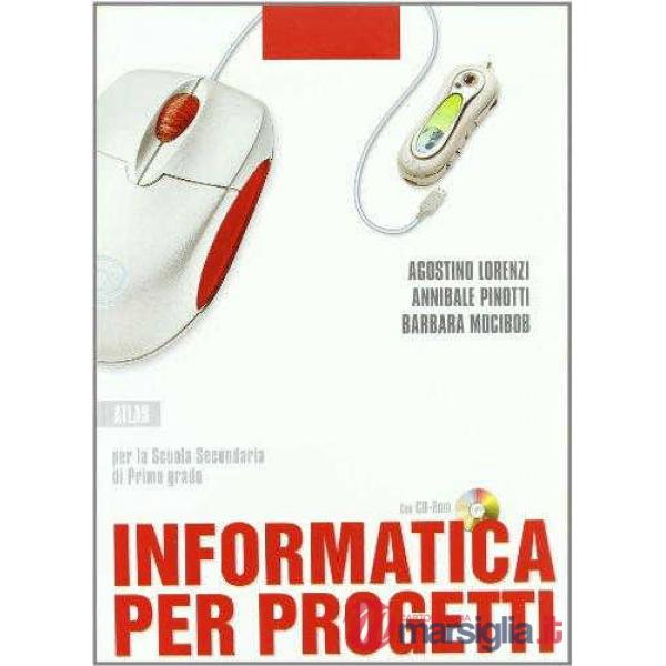 INFORMATICA PER PROGETTI + CD-ROM