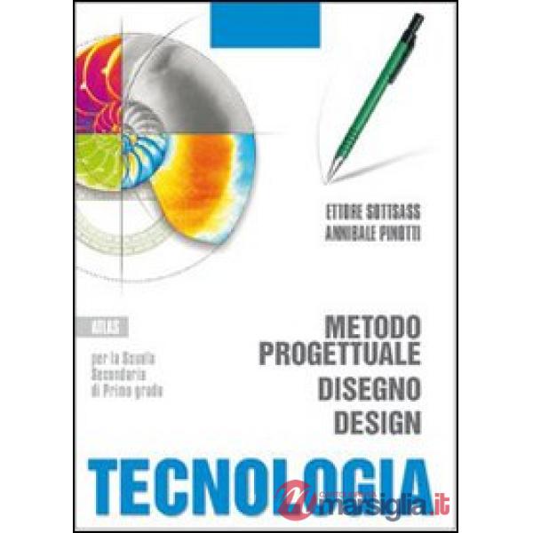 TECNOLOGIA METODO PROGETTUALE. DISEGNO.DESIGN