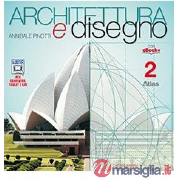 ARCHITETTURA E DISEGNO 2 + ESER.