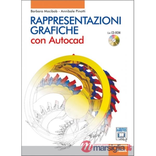 RAPPRESENTAZIONI GRAFICHE CON AUTOCAD + DVD-ROM