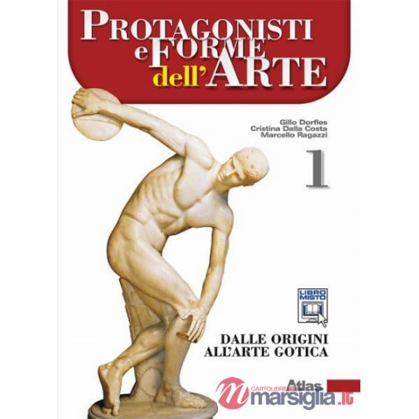 PROTAGONISTI E FORME ARTE 1 DALLE ORIGINI ALL'ARTE
