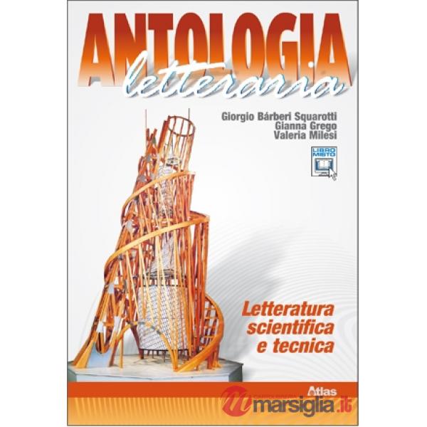 ANTOLOGIA LETTER. LETTERATURA SCIENTIFICA E TECNIC