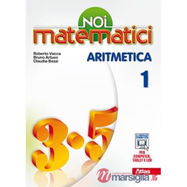 NOI MATEMATICI: ARITMETICA 1 + LABORATORIO 1