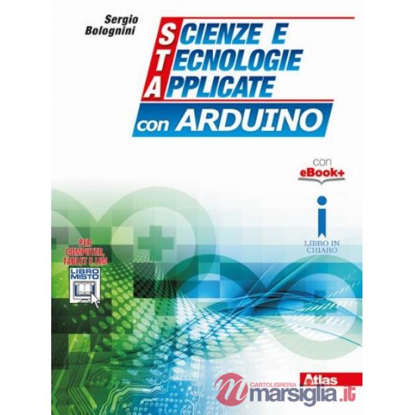 S. T. A. CON ARDUINO SCIENZE TECNOLOGIE APPLICATE