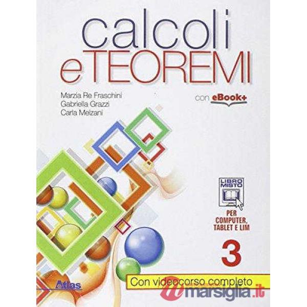 CALCOLI E TEOREMI 3 SECONDO BIENNIO