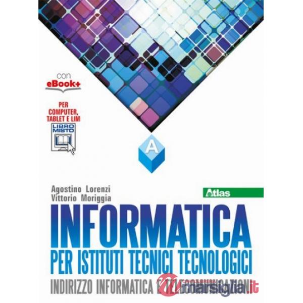 INFORMATICA PER IST. TECNICI TECNOLOGICI VOLUME A