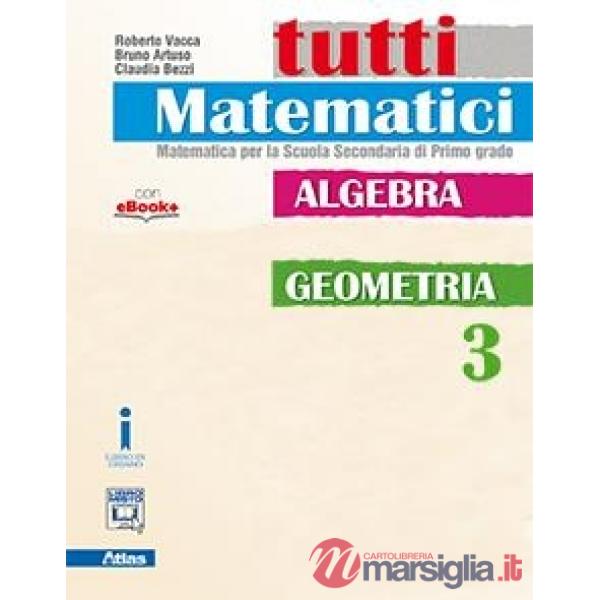 TUTTI MATEMATICI. MATEMATICA ALGEBRA GEOMETRIA 3