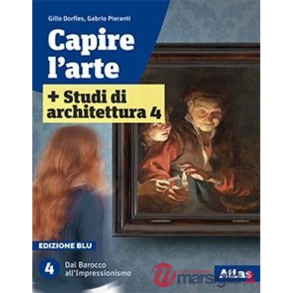 CAPIRE L'ARTE BLU 4 - 2 TOMI + FASCIC. STUDI DI ARCH