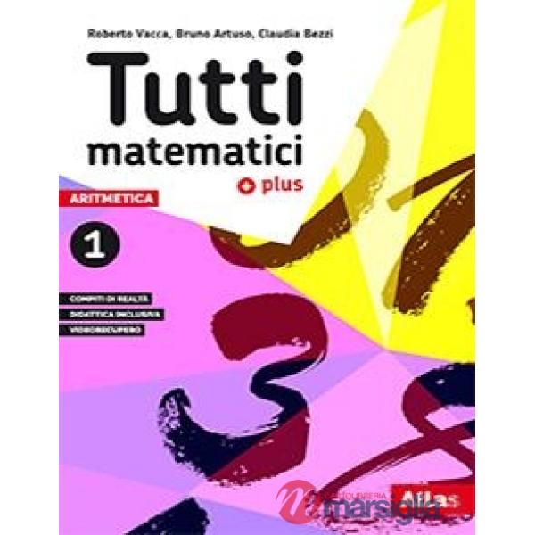 TUTTI MATEMATICI PLUS 1 - ARITMETICA + GEOMETRIA + MATEM. ATTIVA