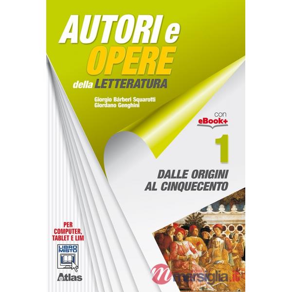 AUTORI E OPERE DELLA LETTERATURA ITALIANA 1 + STRUMENTI DI ANALISI