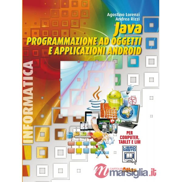 JAVA. PROGRAMMAZIONE AD OGGETTI E APPLICAZIONI ANDROID