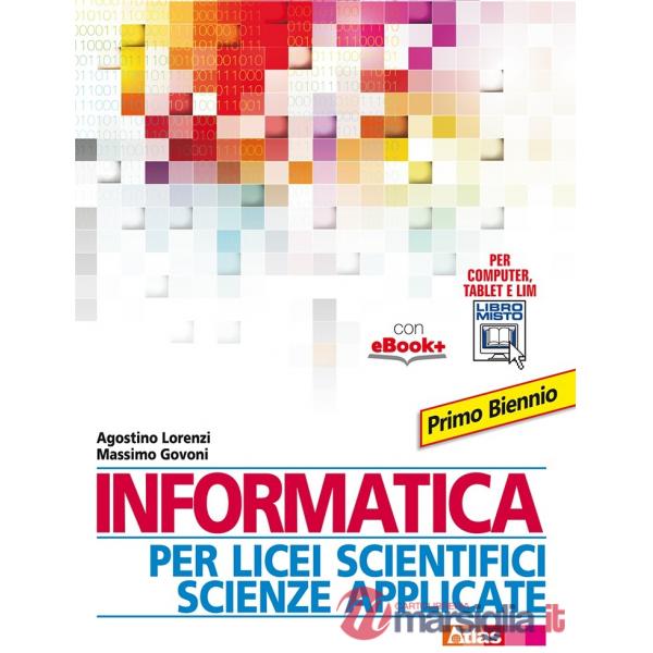 INFORMATICA PER LICEI SCIENTIFICI SCIENZ 1 BIENNIO