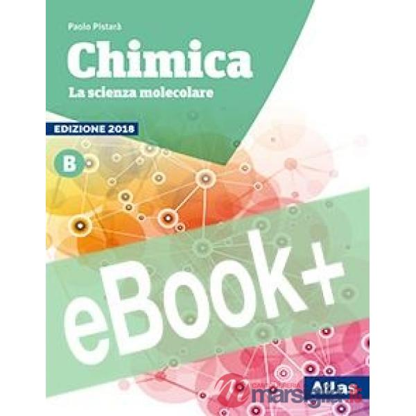 CHIMICA. LA SCIENZA MOLECOLARE. EDIZIONE 2018 VOL. B