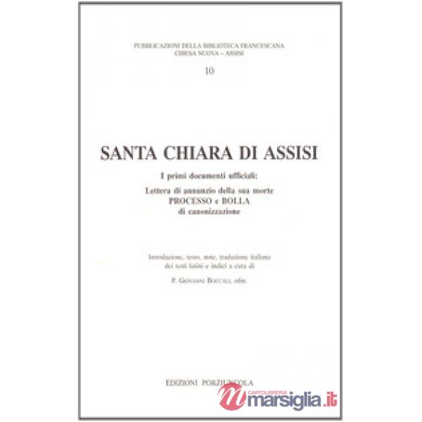 Santa Chiara di Assisi. I primi documenti ufficiali. Testo latino a fronte