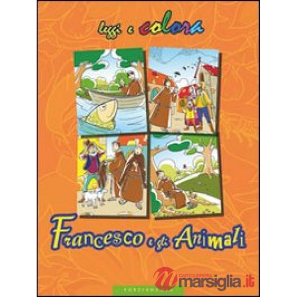 Francesco e gli animali. Ediz. illustrata