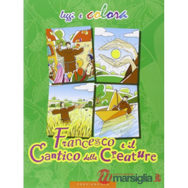 Francesco e il Cantico delle creature. Ediz. illustrata