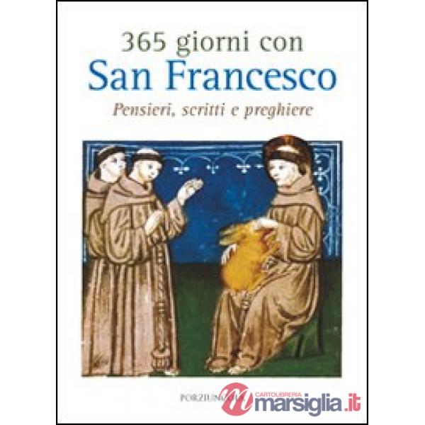 365 giorni con San Francesco. Pensieri, scritti e preghiere