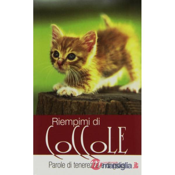 Riempimi di coccole. Parole di tenerezza e di gioia