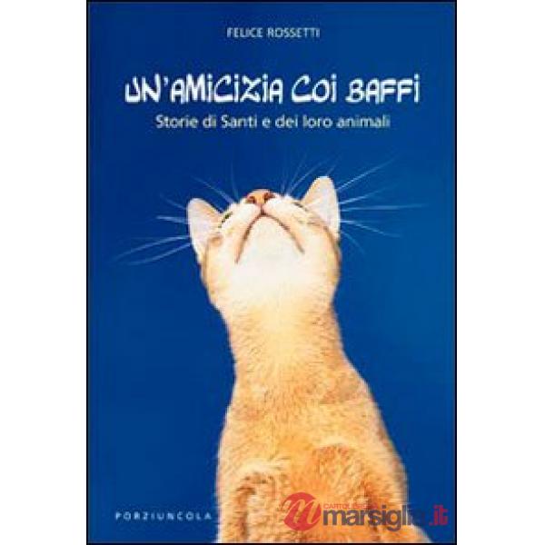 Amicizia coi baffi. Storie di santi e dei loro animali (Un')