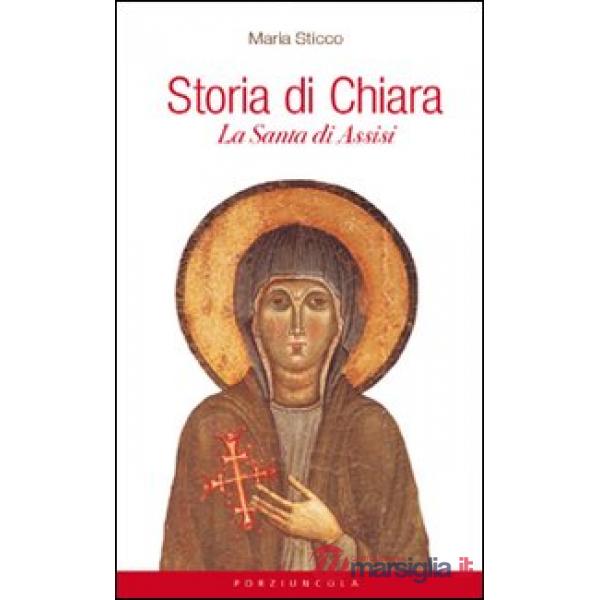Storia di Chiara. La santa di Assisi