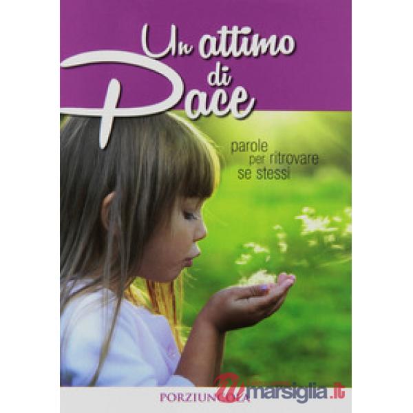 Attimo di pace. Parole per ritrovare se stessi (Un)