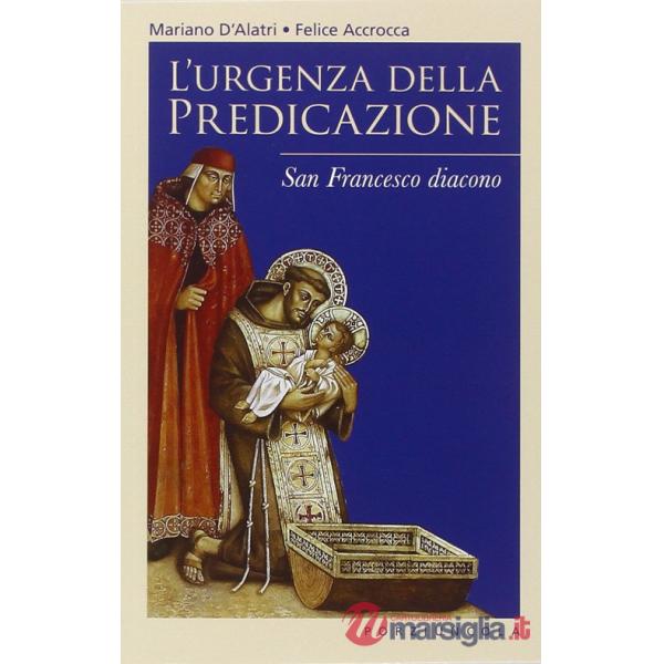 Urgenza della predicazione. San Francesco diacono (L')